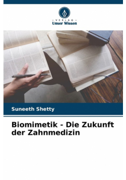 Biomimetik - Die Zukunft der Zahnmedizin