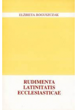 Rudimenta Latinitatis Ecclesiasticae