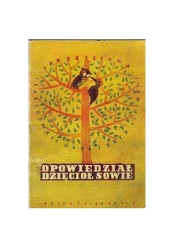Opowiedział dzięcioł sowie