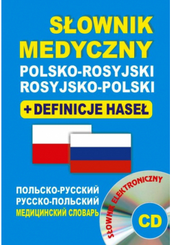 Słownik medyczny polsko-rosyjski rosyjsko-polski + definicje haseł + CD (słownik elektroniczny)