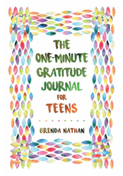The One-Minute Gratitude Journal for Teens