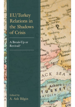 EU/Turkey Relations in the Shadows of Crisis