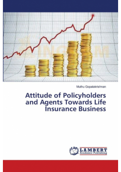 Attitude of Policyholders and Agents Towards Life Insurance Business