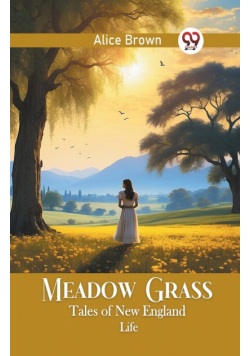 Meadow Grass Tales of New England Life