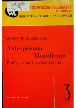 Antropologia filozoficzna Prolegomena i wybór tekstów