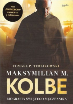 Maksymilian M Kolbe biografia świętego męczennika