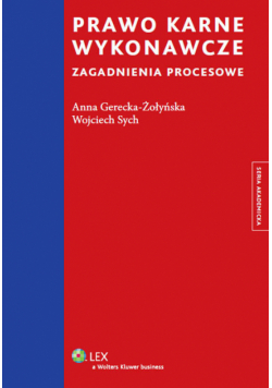 Prawo karne wykonawcze. Zagadnienia procesowe