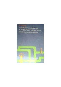 Aparatura pomiarowa w przemyśle chemicznym. Instalowanie i uruchamianie