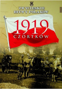 Zwycięskie bitwy Polaków Tom 27 1919 Czortków