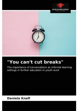 "You can't cut breaks"