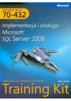 MCTS Egzamin 70-432 Implementacja i obsługa Microsoft SQL Server 2008