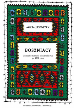 Boszniacy. Literackie narracje tożsamościowe po 1992 roku