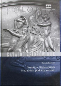 Kolekcja Kałkowskich Medaliony plakiety medale