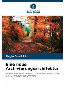 Eine neue Archivierungsarchitektur