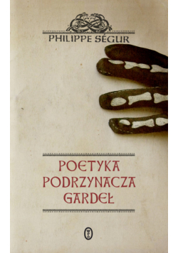 Segur Philippe - Poetyka podrzynacza gardeł