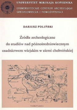 Źródła archeologiczne do studiów nad późnośredniowiecznym osadnictwem