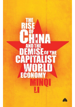 The Rise of China and the Demise of the Capitalist World-Economy, The