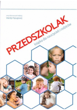 Przedszkolak Książka dla nauczycieli i rodziców