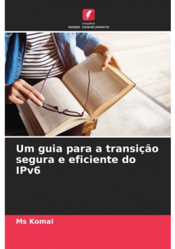 Um guia para a transição segura e eficiente do IPv6