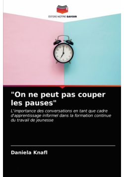 "On ne peut pas couper les pauses"