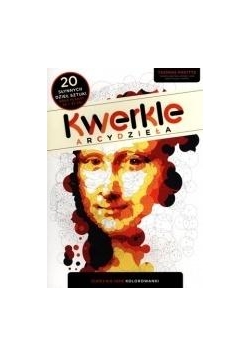 Kwerkle Arcydzieła. Zupełnie inne kolorowanki
