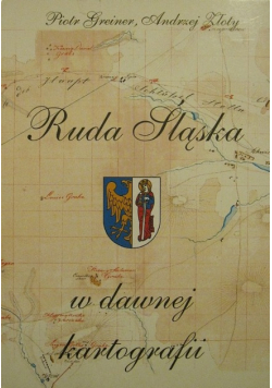 Ruda Śląska w dawnej kartografii