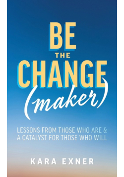 Be the Change(maker)