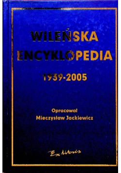 Wileńska Encyklopedia 1939 - 2005