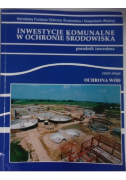 Inwestycje komunalne w ochronie środowiska cz. 2, ochrona wód