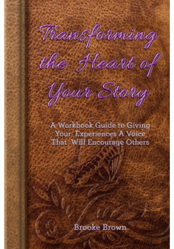 Transforming the Heart of Your Story
