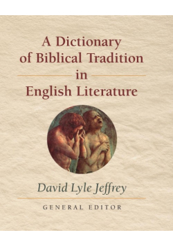 A Dictionary of Biblical Tradition in English Literature