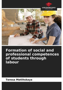 Formation of social and professional competences of students through labour