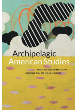 Archipelagic American Studies