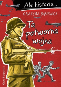 Ale historia Ta potworna wojna