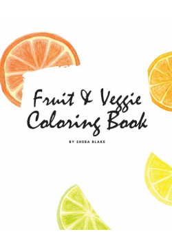 Fruit and Veggie Coloring Book for Children (8x10 Coloring Book / Activity Book)