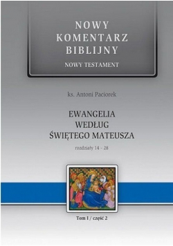 Nowy komentarz biblijny Nowy Testament Ewangelia według świętego Mateusza Tom 1 Część 2