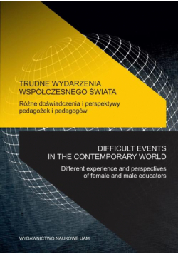 Trudne wydarzenia współczesnego świata. Różne doświadczenia i perspektywy pedagożek i pedagogów