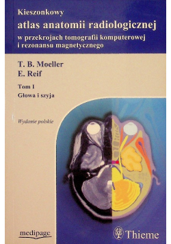 Kieszonkowy atlas anatomii radiologicznej Tom I