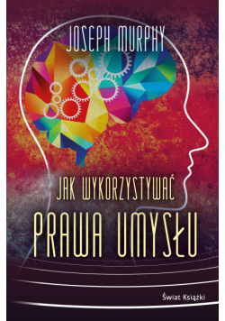 Jak wykorzystywać prawa umysłu