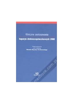 Kliniczne zastosowanie heparyn drobnocząstkowych 2000