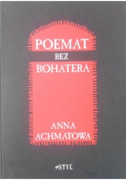 Achmatowa Anna - Poemat bez bohatera
