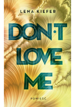 Don t Love Me