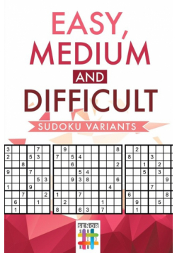 Easy, Medium and Difficult Sudoku Variants