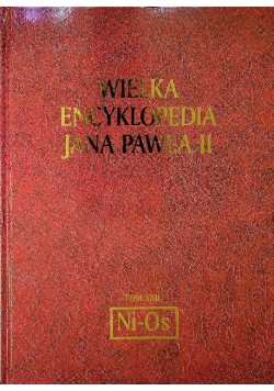 Wielka Encyklopedia Jana Pawła II Tom XXII Ni Os