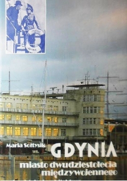 Gdynia miasto dwudziestolecia międzywojennego. Urbanistyka i architektura