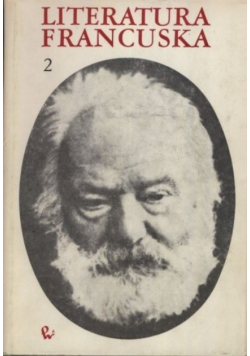 Literatura francuska Tom II XIX i XX wiek