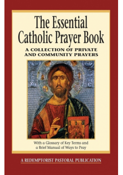 The Essential Catholic Prayer Book