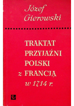 Traktat przyjaźni Polski z Francją w 1714 r.