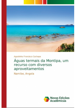 Águas termais da Montipa, um recurso com diversos aproveitamentos