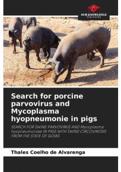 Search for porcine parvovirus and Mycoplasma hyopneumonie in pigs